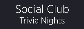 Social Club Trivia Nights